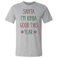 Christmas Santa I'm Kinda Good This Year